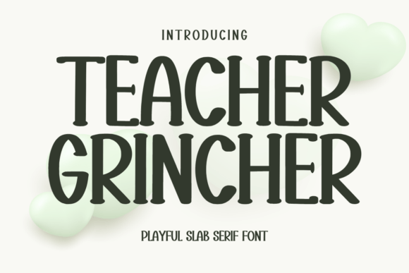 Teacher Grincher: A Playful Slab Serif Font for Bold Design Statements
