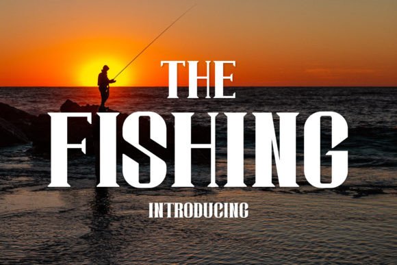 The Fishing: A Bold Choice for Slab Serif Typography